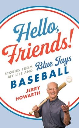 The “Hello, Friends!: Stories From My Life and Blue Jays Baseball” book